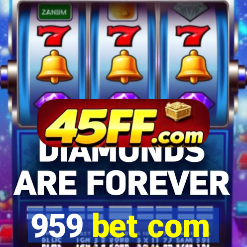 959 bet com